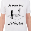 T-shirt Je peux pas j'ai Basket Cadeau68